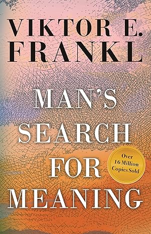 Don't Miss Mans Search for Meaning by Viktor Frank